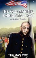 Cover of The Old Marine, Christmas Con and Other Stories by Thomas Cox