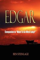Edgar: Companion to "Want to Go West Lady"