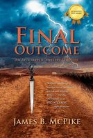Cover of Final Outcome: An Apocalyptic Mystery Thriller by James B. McPike