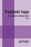 Transatlantic Voyage: J.C. Van Winkler's Adventure Series Vol. 9