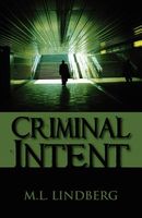 Cover of Criminal Intent by M.L. Lindberg
