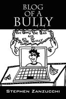 Cover of Blog of a Bully by Stephen Zanzucchi