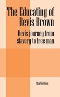 Cover of The Educating of Revis Brown by Charlie Davis