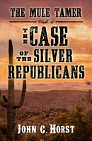 The Case of the Silver Republicans