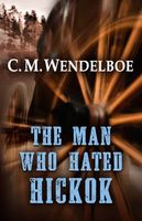 The Man Who Hated Hickok