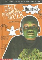 Haunted!: The Scary Life of David Mortimore Baxter