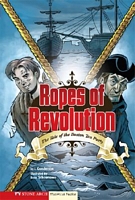 Ropes of Revolution: The Tale of the Boston Tea Party