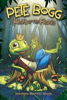 Pete Bogg: King of the Frogs