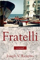 Cover of Fratelli, A Novel by Joseph V. Ricapito
