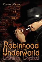 Cover of Robinhood of the Underworld: Dominic Capizzi by Robert Richey