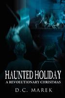 Cover of Haunted Holiday: A Revolutionary Christmas by D.C. Marek
