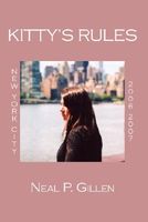 Cover of Kitty's Rules by Neal P. Gillen