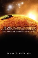 Cover of Jammer: Book One of the Red Planet Earth Trilogy by James V. McKnight