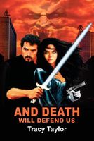 Cover of And Death Will Defend Us by Tracy Carol Taylor