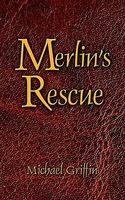 Cover of Merlin's Rescue by Michael Griffin