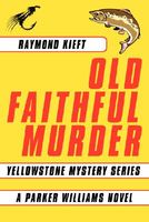 Cover of Old Faithful Murder by Raymond Kieft