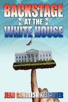 Cover of Backstage At The White House by Jean Candlish Kelchner