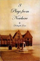 Cover of 8 Plays From Nowhere by Dedwydd Jones