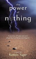 Cover of The Power of Nothing by Robbin Yager