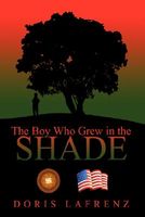 Cover of The Boy Who Grew in the Shade by Doris Lafrenz