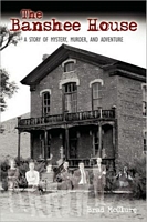 Cover of The Banshee House: A STORY OF MYSTERY, MURDER, AND ADVENTURE by Brad McClure