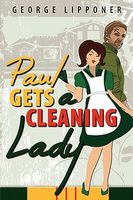 Cover of Paul Gets a Cleaning Lady by George Lipponer