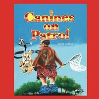 Cover of Canines on Patrol: Special Lessons by Debra Jackson