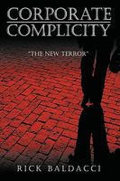 Cover of Corporate Complicity: The New Terror by Rick Baldacci