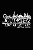 Cover of Southriderz: Love at First Kiss by Nicholas B. Maione