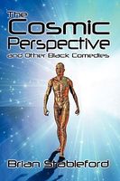 The Cosmic Perspective and Other Black Comedies