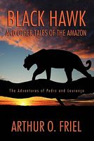 Cover of Black Hawk and Other Tales of the Amazon by Arthur O. Friel