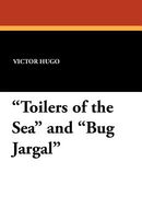 "Toilers of the Sea" and "Bug Jargal"