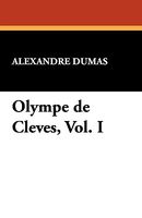 Olympe de Cleves, Vol. I