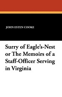 Cover of Surry of Eagle's-Nest or the Memoirs of a Staff-Officer Serving in Virginia by John Esten Cooke