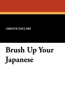 Cover of Brush Up Your Japanese by Oreste Vaccari; Enko Elisa Vaccari