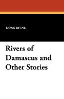 Rivers Of Damascus And Other Stories
