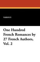 One Hundred French Romances by 27 French Authors, Vol. 2