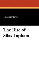 Cover of The Rise of Silas Lapham by Lillian Sabine