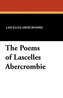 Cover of The Poems of Lascelles Abercrombie by Lascelles Abercrombie
