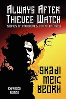 Cover of Always After Thieves Watch by Meic Beorh Skadi; Skadi Meic Beorh