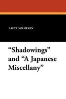 "Shadowings" and "A Japanese Miscellany"