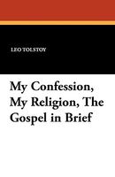 My Confession, My Religion, The Gospel in Brief