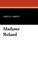 Cover of Madame Roland by John S.C. Abbott