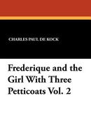 Frederique and the Girl With Three Petticoats Vol. 2