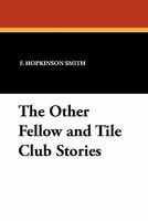 The Other Fellow And Tile Club Stories