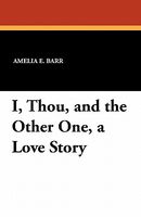I, Thou, And The Other One