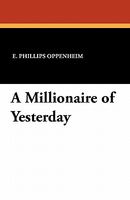 A Millionaire Of Yesterday