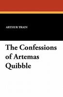 The Confessions Of Artemas Quibble