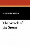 Cover of The Wrack Of The Storm by Maurice Maeterlinck