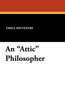 Cover of An Attic Philosopher by Emile Souvestre